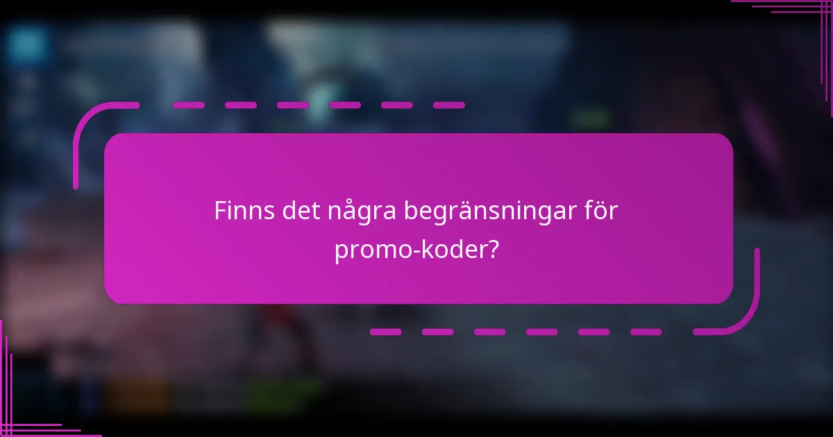 Finns det några begränsningar för promo-koder?