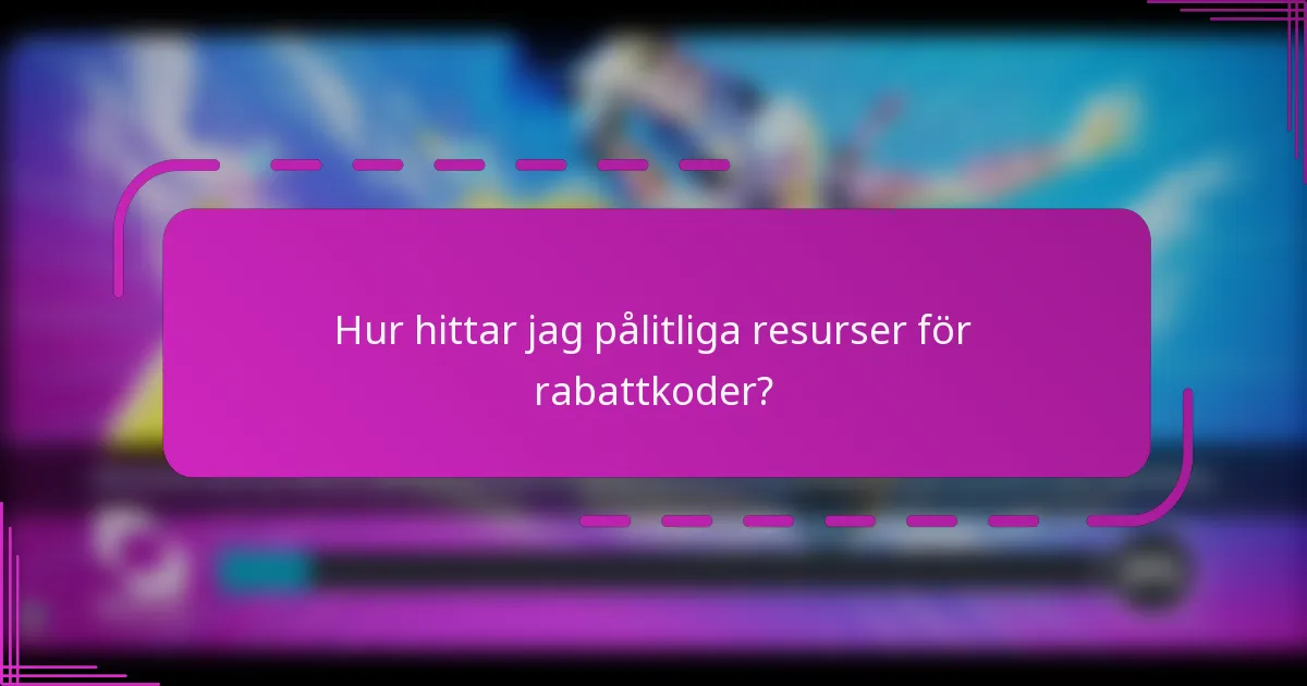 Hur hittar jag pålitliga resurser för rabattkoder?