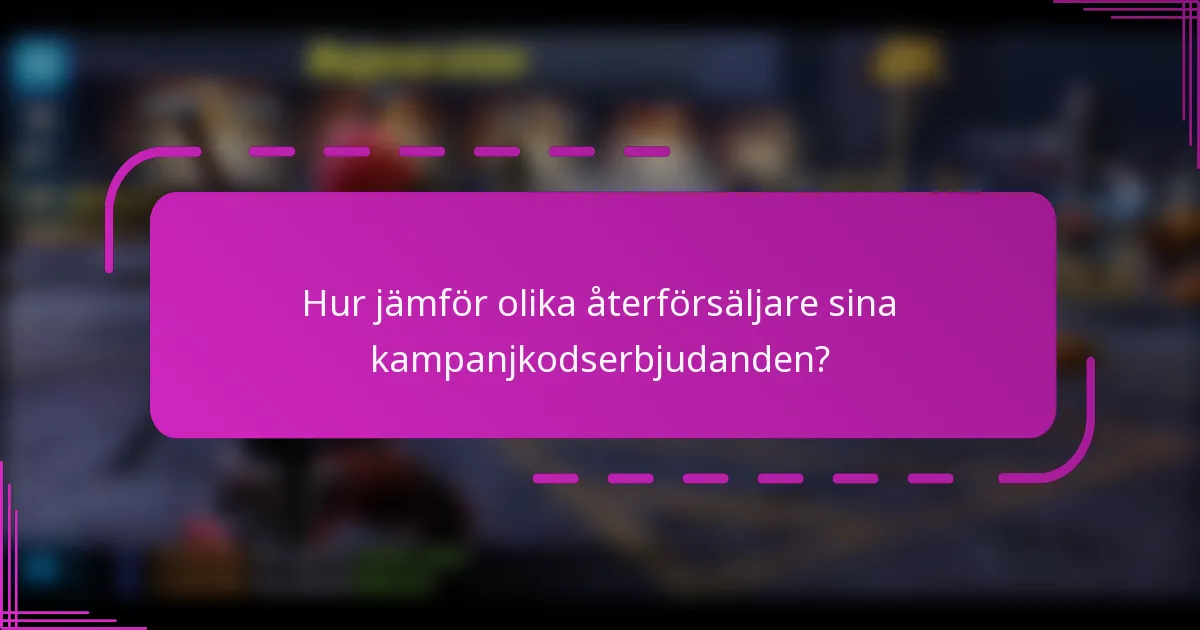 Hur jämför olika återförsäljare sina kampanjkodserbjudanden?
