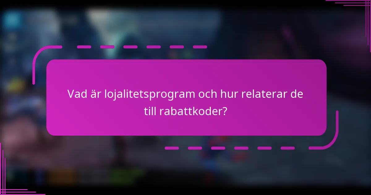 Vad är lojalitetsprogram och hur relaterar de till rabattkoder?