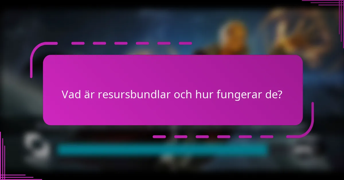 Vad är resursbundlar och hur fungerar de?