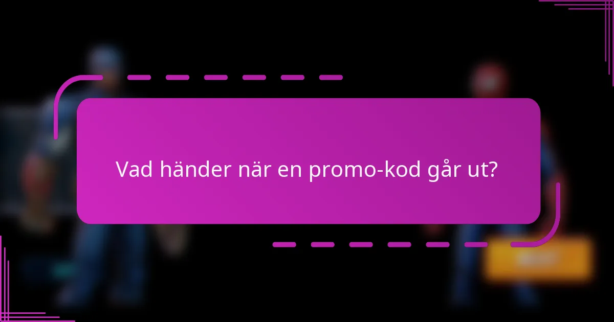 Vad händer när en promo-kod går ut?