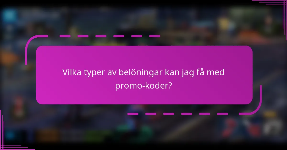 Vilka typer av belöningar kan jag få med promo-koder?